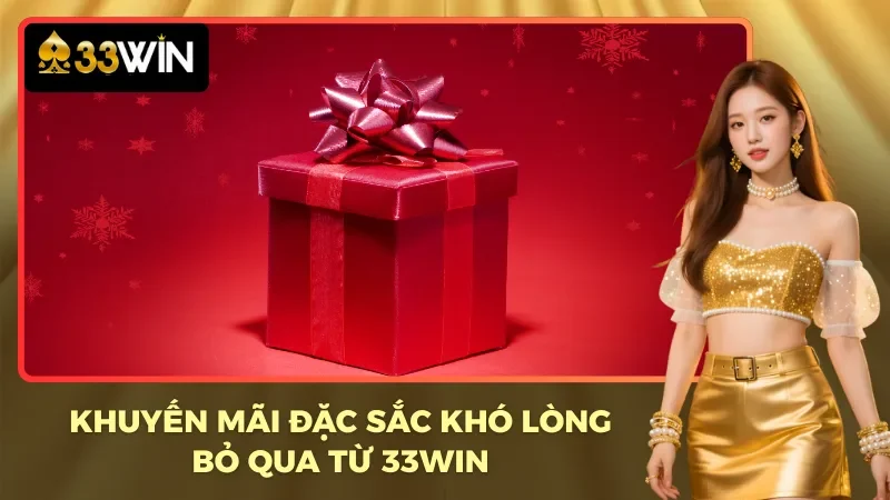 Tổng hợp các chương trình khuyến mãi hấp dẫn tại 33Win